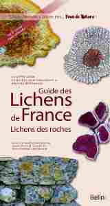 Guide des Lichens de France. Lichens des roches - Juliette Asta, Chantal Van Haluwyn et Michel Bertrand