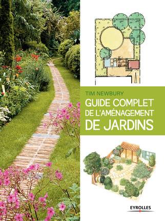 Guide complet de l'aménagement de jardins - Tim Newbury