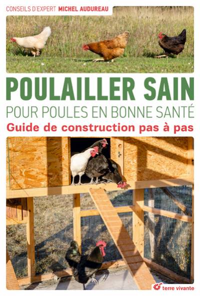 Poulailler sain pour poules en bonne santé - Michel Audureau