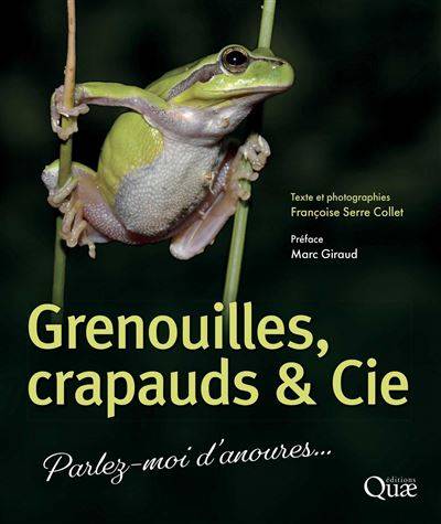 Grenouilles, crapauds & Cie - Françoise Serre-Collet