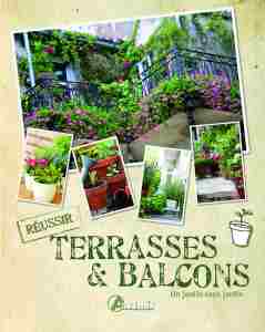 Terrasses & balcons : un jardin sans jardin - Alice Delvaille