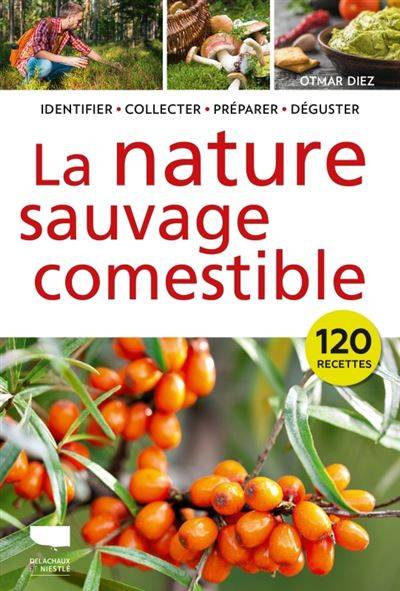 La nature sauvage comestible - Otmar Diez - Traduction : Claude Checconi - Christele Jany