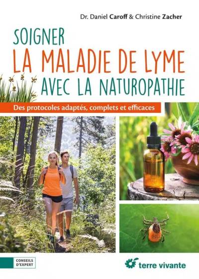 Soigner la maladie de Lyme avec la naturopathie - Dr Daniel Caroff et Christine Zacher