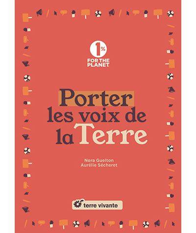 Porter les voix de la Terre - Aurélie Sécheret - Nora Guelton