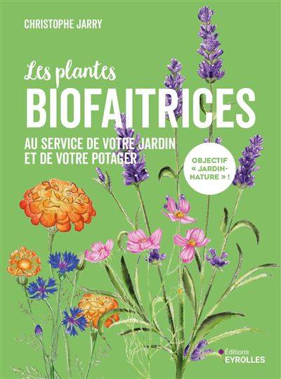 Les plantes biofaitrices - Christophe JARRY